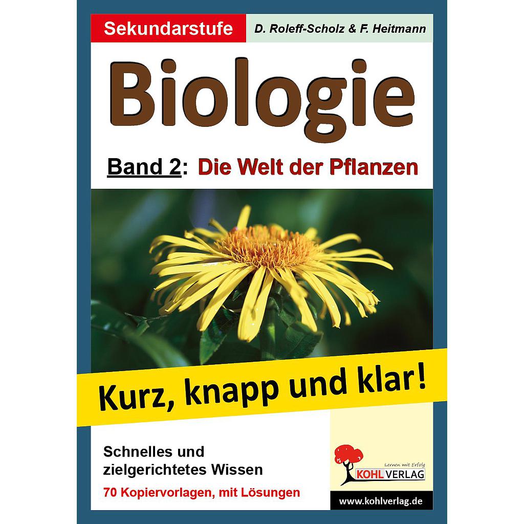 Biologie - kurz, knapp und klar! Band 2: Die Welt der Pflanzen, ab 10 J., 76 S.