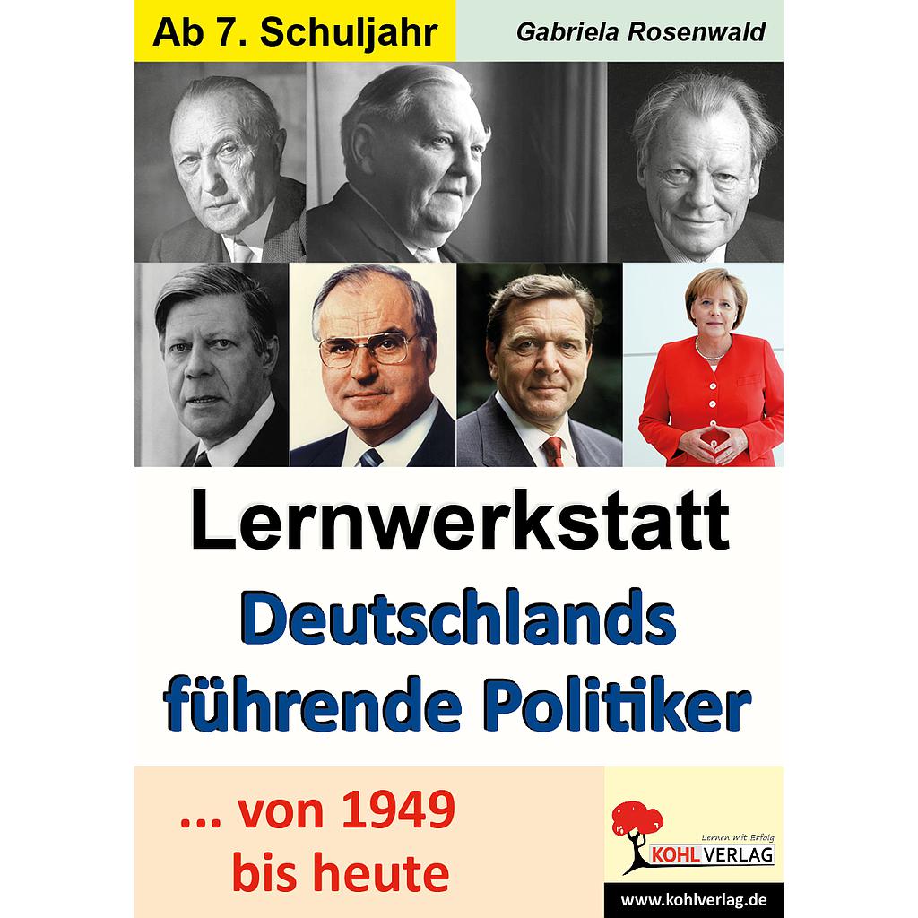 Lernwerkstatt Deutschlands führende Politiker ... von 1949 bis heute/ ab 12 J., 56 S.
