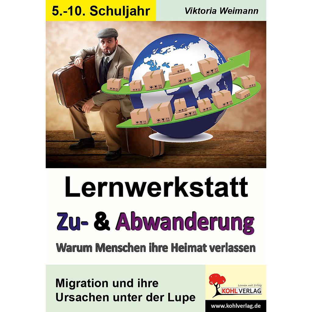 Lernwerkstatt Zu- & Abwanderung/ ab 10 J., 56 S.