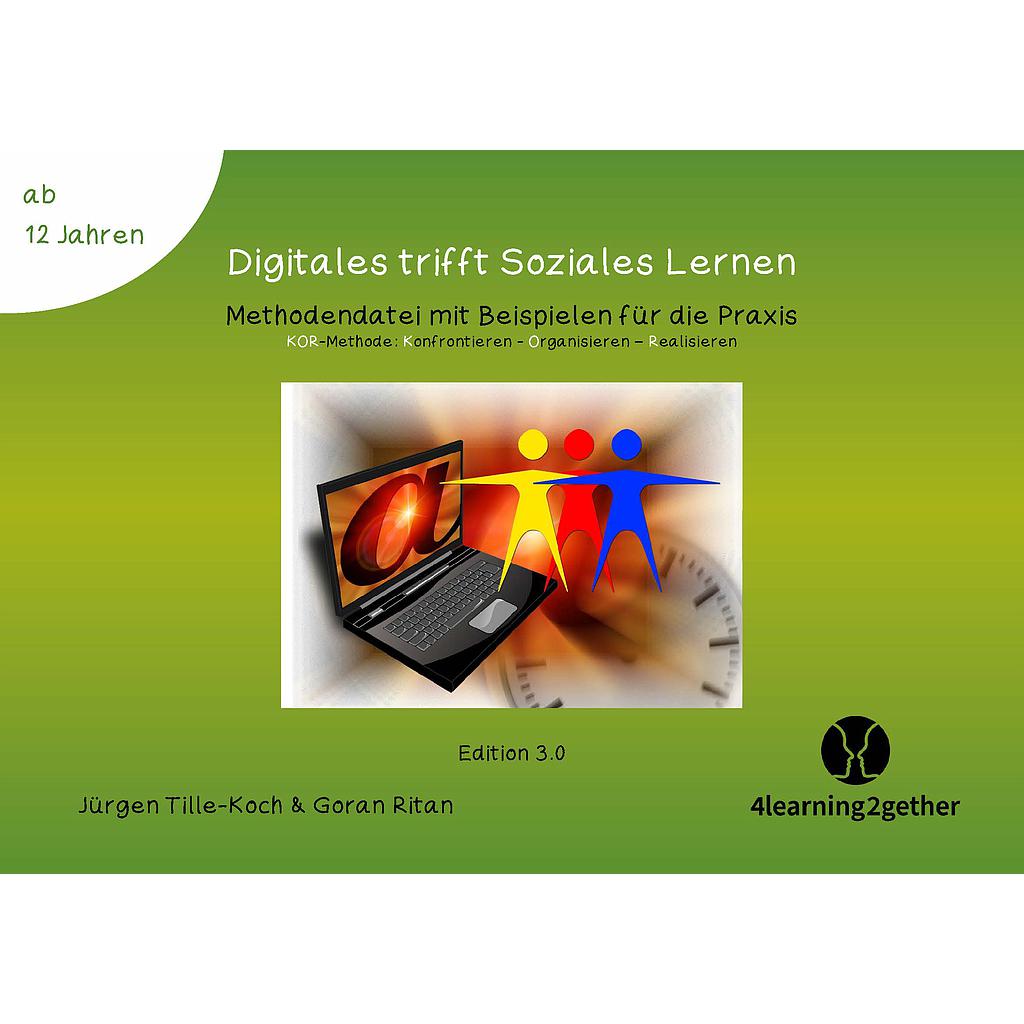 Digitales trifft Soziales Lernen – Methodendatei mit Beispielen für die Praxis / interaktive PDF, 21 S., ab 12 Jahren