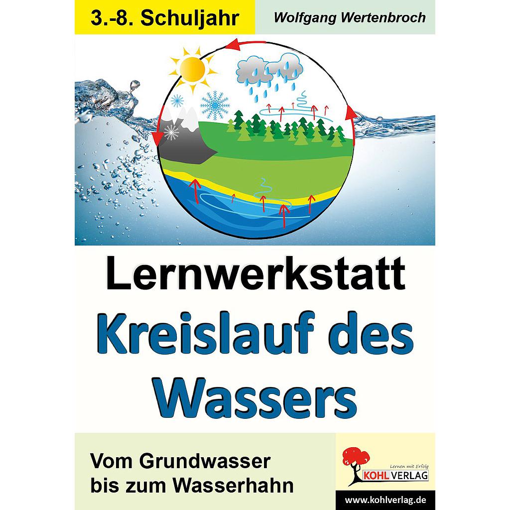 Lernwerkstatt Der Kreislauf des Wassers / ab 8 J., 48 S.