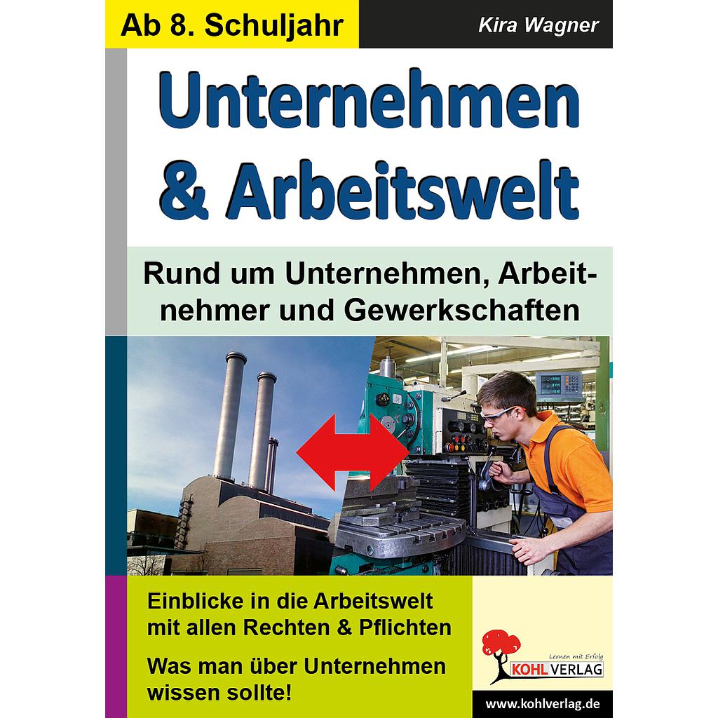 Unternehmen & Arbeitswelt Rund um Unternehmen, Arbeitnehmer & Gewerkschaften / PDF, ab 14 J.