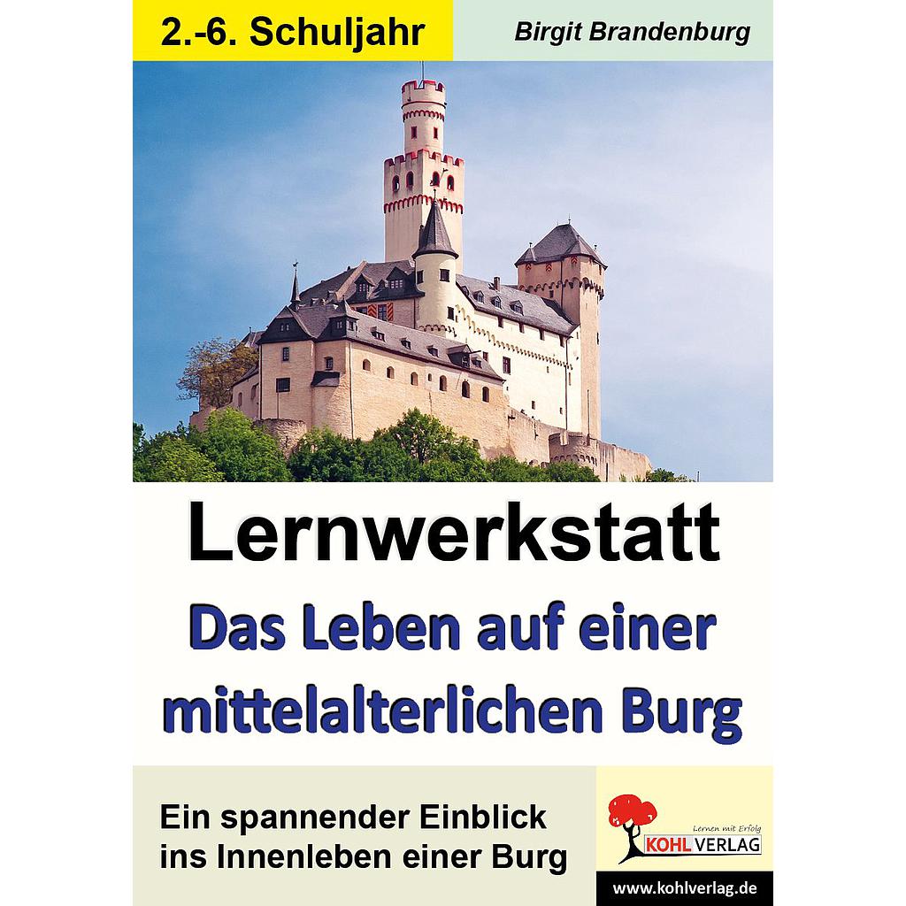 Lernwerkstatt Das Leben auf einer mittelalterlichen Burg PDF. ab 7 J., 64 S. 