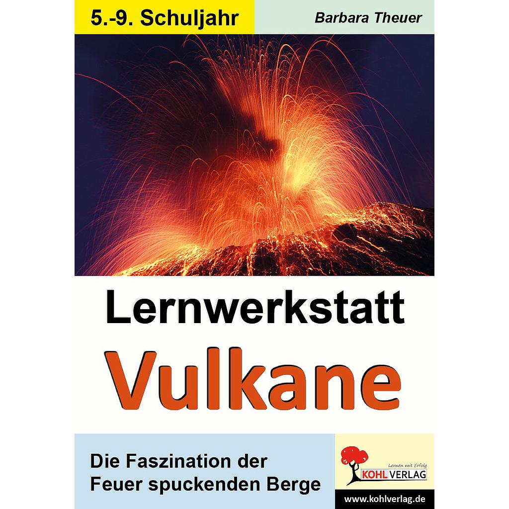 Lernwerkstatt Vulkane, ab 10 J., 56 S.