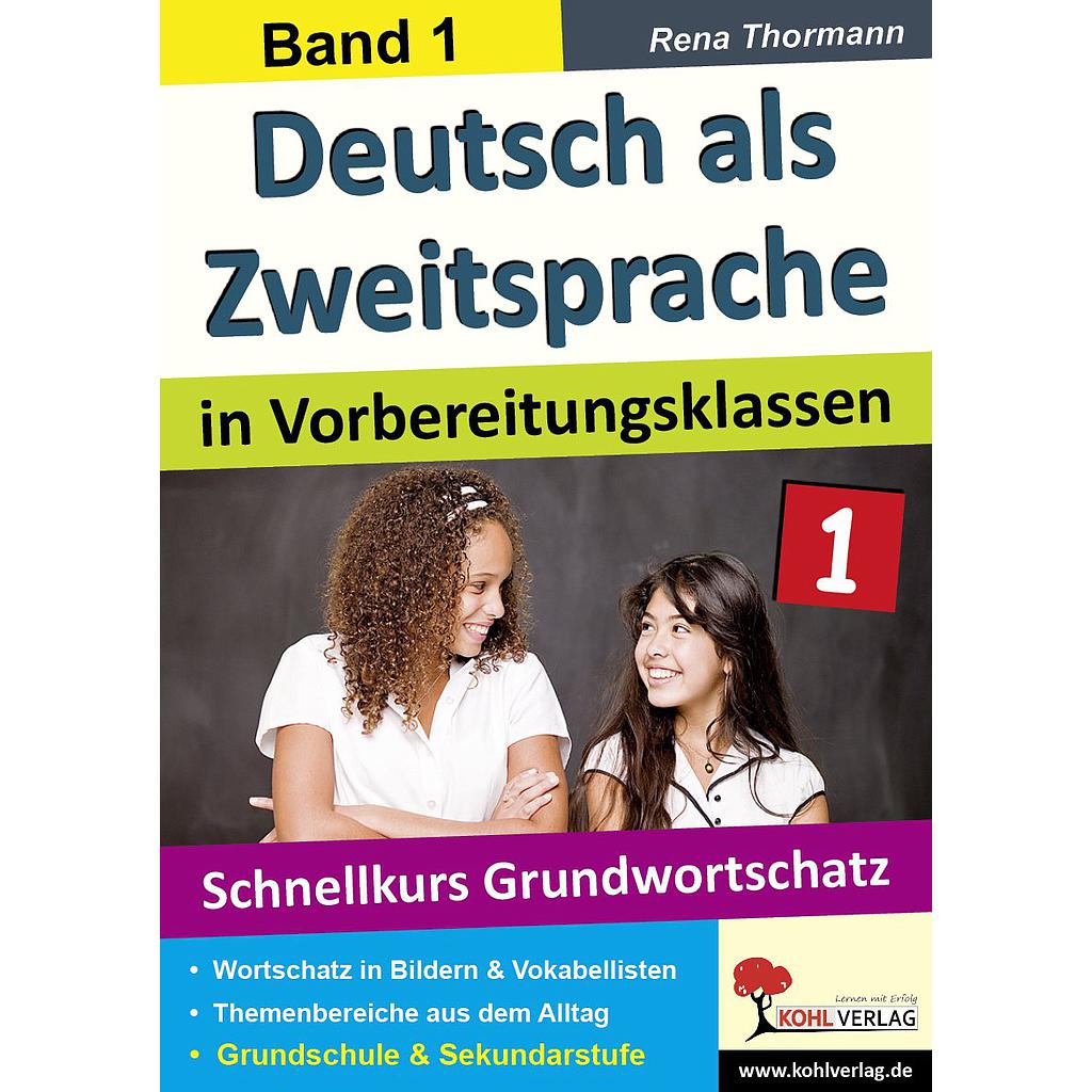 Deutsch als Zweitsprache in Vorbereitungsklassen Band 1: Schnellkurs Grundwortschatz PDF, ab 6 J., 88 S.