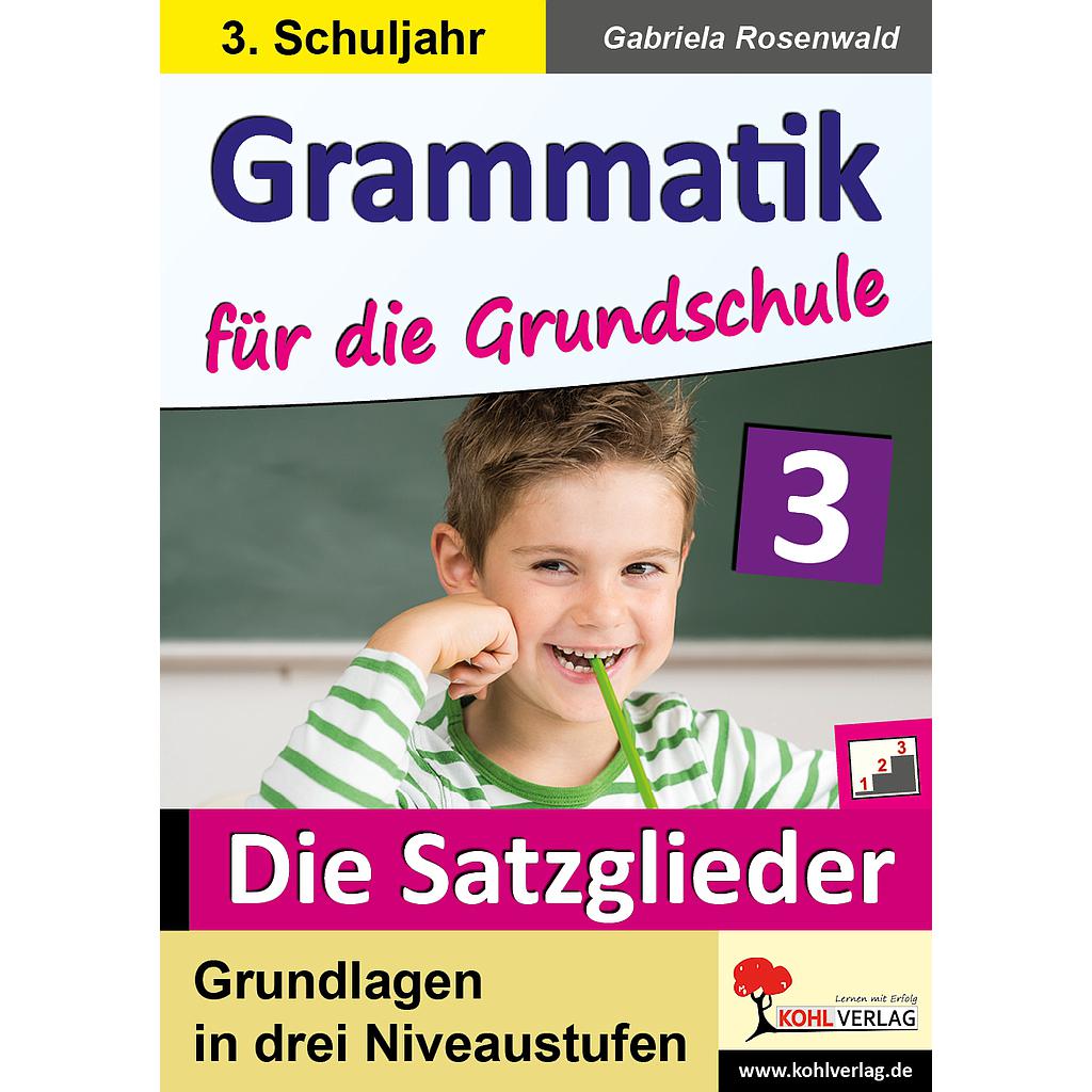 Grammatik für die Grundschule - Die Satzglieder / Klasse 3, ab 8 J., PDF