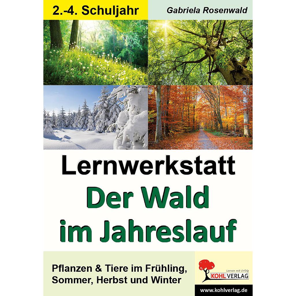 Lernwerkstatt Der Wald im Jahreslauf, ab 7 J., 64 S.